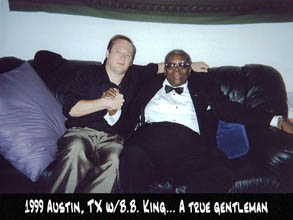 Brant with B.B. King backstage at the Austin Music Hall circa 1999.